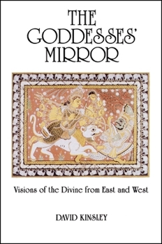 Paperback The Goddesses' Mirror: Visions of the Divine from East and West Book