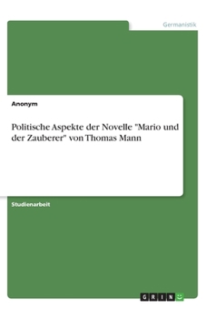 Paperback Politische Aspekte der Novelle Mario und der Zauberer von Thomas Mann [German] Book