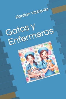 Paperback Gatos y Enfermeras [Spanish] Book