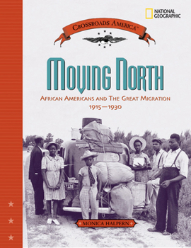 Hardcover Moving North: African Americans and the Great Migration 1915-1930 Book