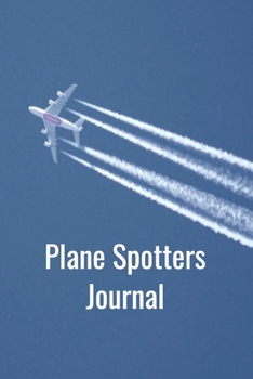 Paperback Plane Spotters Journal: Handy 6 x 9 size to take with you. Book