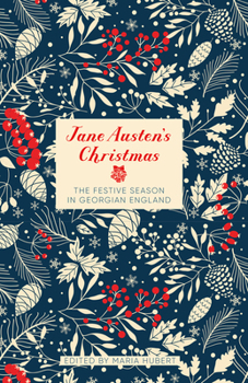 Hardcover Jane Austen's Christmas: The Festive Season in Georgian England Book