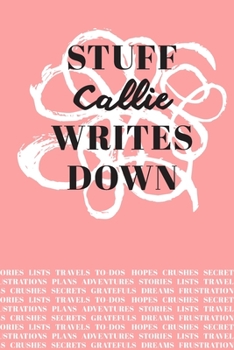 Paperback Stuff Callie Writes Down: Personalized Journal / Notebook (6 x 9 inch) with 110 wide ruled pages inside [Soft Coral] Book