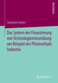 Paperback Das System Der Finanzierung Von Technologieentwicklung Am Beispiel Der Photovoltaik-Industrie [German] Book