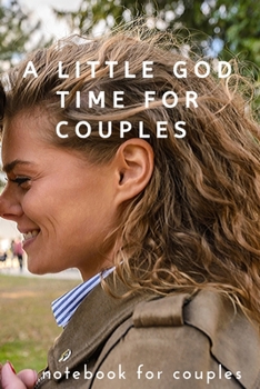 Paperback A little god time for couples paperback: A Year of Weekly Devotions for Couples, notebook for couples Book