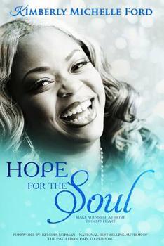 Paperback Hope For The Soul: Make Yourself At Home In God's Heart Book