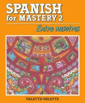 Hardcover Spanish for Mastery: Level Two: Entre Nosotros Book