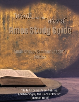 Paperback Walk with the Word Amos Study Guide - Leader's Edition: Small Group/Seminar Leader's Edtion Book