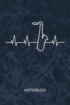 NOTIZBUCH: A5 Kariert - Saxophonspieler Heft - Instrumente Notizheft 120 Seiten KARO - Saxophon Herzschlag Notizblock Saxophonisten Herz Motiv - Instrumentalist Geschenk (German Edition)