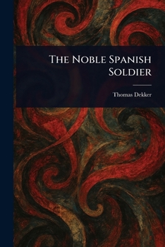 Paperback The Noble Spanish Soldier Book