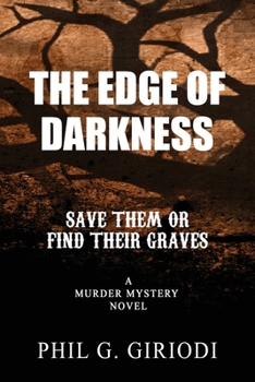 THE EDGE OF DARKNESS: Save Them or Find Their Graves