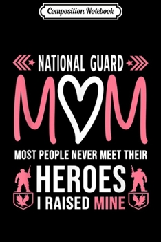 Composition Notebook: National Guard Mom Army Heroes Gifts Military family  Journal/Notebook Blank Lined Ruled 6x9 100 Pages