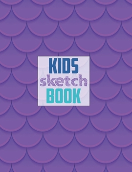 Sketch book for kids: Blank Paper for Drawing - 120 Pages ( 8.5x11 )Blank Paper for Drawing, Doodling or Sketching (Sketchbooks For Kids)