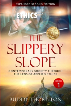 Paperback The Slippery Slope: Contemporary Society Through The Lens of Applied Ethics Book
