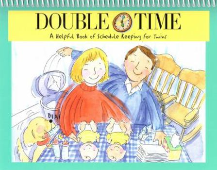 Spiral-bound Double Time: A Helpful Book of Schedule Keeping for Twins Book