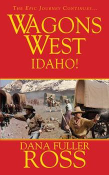 Idaho! - Book #13 of the Wagons West