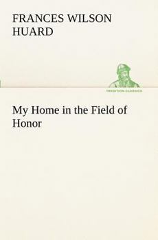 Paperback My Home in the Field of Honor Book