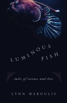 Hardcover Luminous Fish: Tales of Science and Love Book