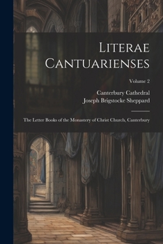 Paperback Literae Cantuarienses: The Letter Books of the Monastery of Christ Church, Canterbury; Volume 2 [French] Book