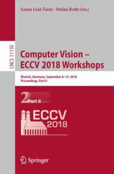Paperback Computer Vision - Eccv 2018 Workshops: Munich, Germany, September 8-14, 2018, Proceedings, Part II Book