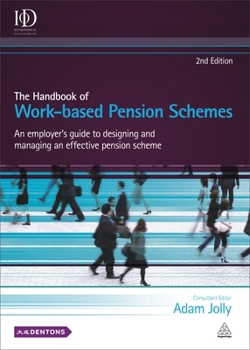 Hardcover The Handbook of Work-Based Pension Schemes: An Employer's Guide to Designing and Managing an Effective Pension Scheme Book