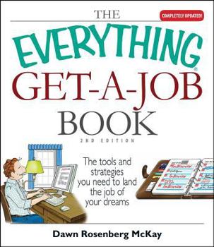 Paperback The Everything Get-A-Job Book: The Tools and Strategies You Need to Land the Job of Your Dreams Book