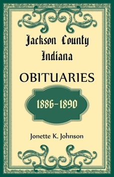 Paperback Jackson County Indiana Obituaries 1886-1890 Book