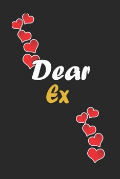 Paperback Dear Ex: Notebook Gift For Family Members: Lined Notebook / Journal Gift, 120 Pages, 6x9, Soft Cover, Matte Finish Book