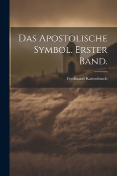 Paperback Das Apostolische Symbol. Erster Band. [German] Book