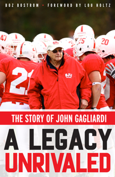 Paperback A Legacy Unrivaled: The Story of John Gagliardi Book