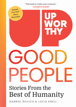 Hardcover Upworthy - Good People: Stories from the Best of Humanity Book