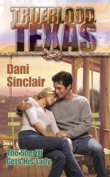 The Sheriff Gets His Lady (Trueblood Texas) - Book #8 of the Trueblood, Texas