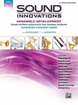 Paperback Sound Innovations for Concert Band -- Ensemble Development for Advanced Concert Band: B-Flat Tenor Saxophone Book