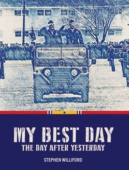 Hardcover My Best Day...The Day After Yesterday Book