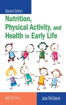 Hardcover Nutrition, Physical Activity, and Health in Early Life Book