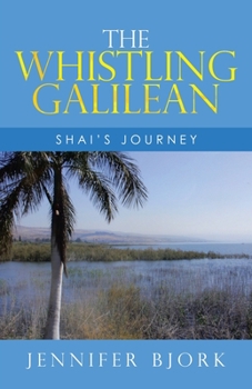 Paperback The Whistling Galilean: Shai's Journey Book