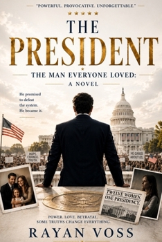 Paperback The President: The Man Everyone Loved: A Novel Book