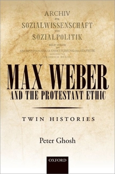 Hardcover Max Weber and 'The Protestant Ethic': Twin Histories Book