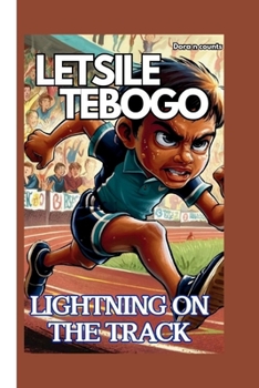 LETSILE TEBOGO:: LIGHTNING ON THE TRACK