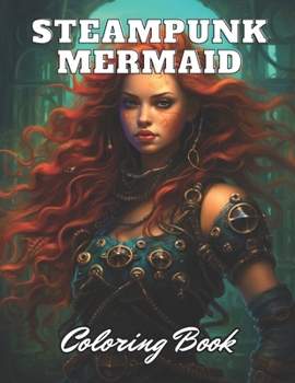 Paperback Steampunk Mermaid Coloring Book: High Quality +100 Adorable Designs for All Ages Book