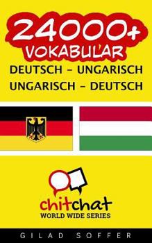 Paperback 24000+ Deutsch - Ungarisch Ungarisch - Deutsch Vokabular [German] Book