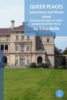 Paperback Queer Places: Eastern Time Zone (Connecticut, Rhode Island): Retracing the steps of LGBTQ people around the world Book