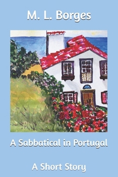 A Sabbatical in Portugal: A Short Story
