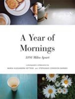 Paperback A Year of Mornings: 3191 Miles Apart Book