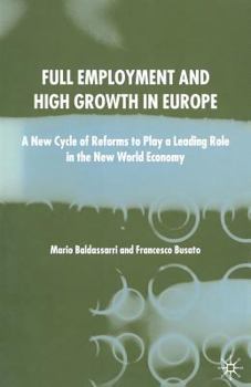 Paperback Full Employment and High Growth in Europe: A New Cycle of Reforms to Play a Leading Role in the New World Economy Book