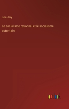 Hardcover Le socialisme rationnel et le socialisme autoritaire [French] Book