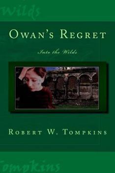 Paperback Owan's Regret: Into the Wilds: Book Eight of the Hagenspan Chronicles Book