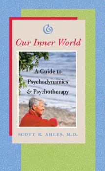 Paperback Our Inner World: A Guide to Psychodynamics and Psychotherapy Book