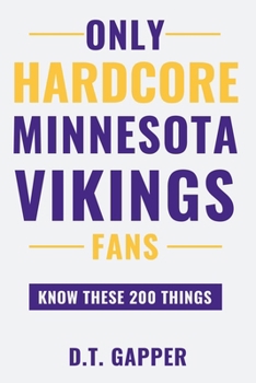 Only HARDCORE Minnesota Vikings Fans Know These 200 Things