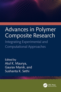 Hardcover Advances in Polymer Composite Research: Integrating Experimental and Computational Approaches Book